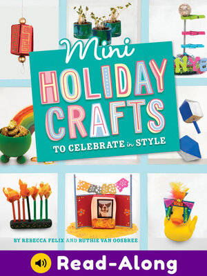 cover image of Mini Holiday Crafts to Celebrate in Style